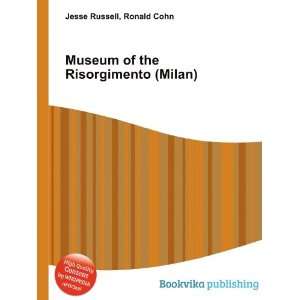Museum of the Risorgimento (Milan) Ronald Cohn Jesse Russell  