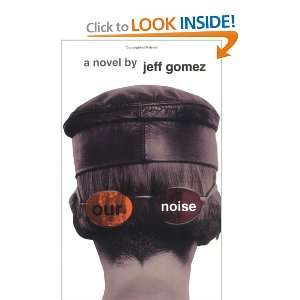  Our Noise Jeff Gomez Books