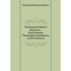   (Latin Edition) Christian Friedrich BÃ¶rner  Books