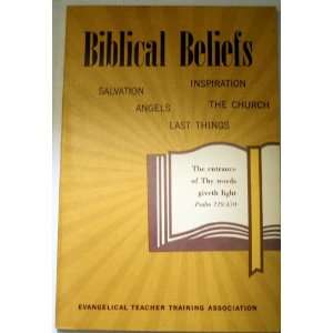  Biblical Beliefs The Doctrines of Inspiration, Salvation 
