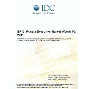  BRIC Russia Executive Market Watch 4Q 2011 Robert Farish 