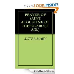 PRAYER OF SAINT AUGUSTINE OF HIPPO (340 430 A.D.) SISTER MARY  