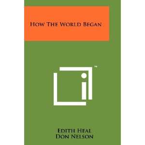  How The World Began (9781258245498) Edith Heal, Don 