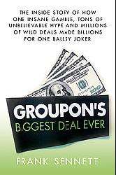 Groupon`s Biggest Deal Ever (Hardcover)  
