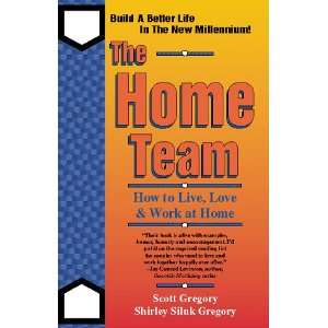  Home Team How to Live, Love & Work at Home (9781889438504 