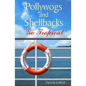   and Shellbacks Go Tropical (9780955116315) Patricia Carlton Books