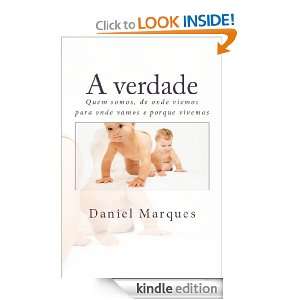   para onde vamos e porque vivemos (Portuguese Edition) Daniel Marques