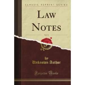  Law Notes, Vol. 11 (Classic Reprint) Unknown Author 