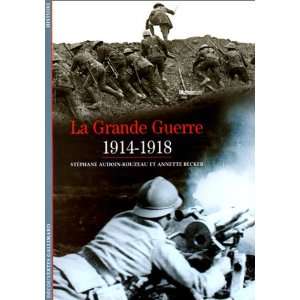  Le Grande Guerre 1914 1918 1 (French Edition 
