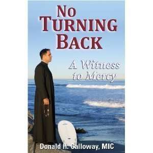  No Turning Back A Witness to Mercy (Paperback)  N/A 