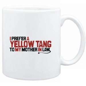  Mug White  I prefer a Yellow Tang to my mother in law 