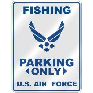   FISHING PARKING ONLY US AIR FORCE  PARKING SIGN SPORTS 