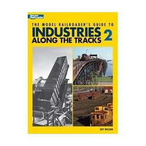  12409 The Model Railroaders Guide to Industries Along the 