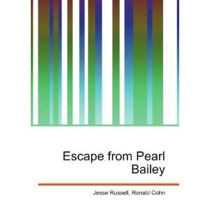  Escape from Pearl Bailey Ronald Cohn Jesse Russell Books