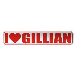   I LOVE GILLIAN  STREET SIGN NAME