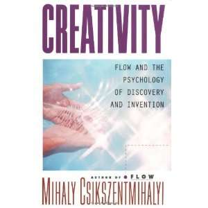  Creativity Flow and the Psychology of Discovery and 