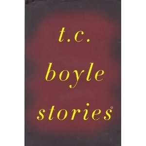  T. C. Boyle Stories [Hardcover] T.C. Boyle Books