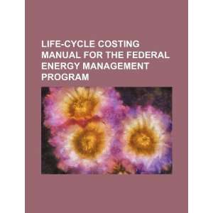 Life cycle costing manual for the Federal Energy Management 
