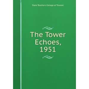    The Tower Echoes, 1951 State Teachers College at Towson Books