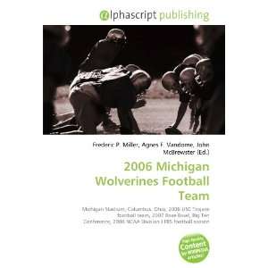  2006 Michigan Wolverines Football Team (9786134067317 