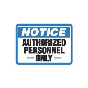  Notice Authorized Personnel Only   10 x 7   OSHA warning 