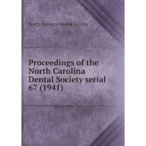   North Carolina Dental Society serial. 67 (1941) North Carolina Dental