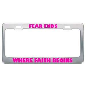 Fear Ends Where Faith Begins Religious God Jesus License Plate Frame 