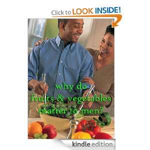 Why Do Fruits and Vegetables Matter to Men? U.S. Department of Health 