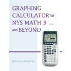 Trafford Publishing Graphing Calculator for Nys Math B and Beyond 