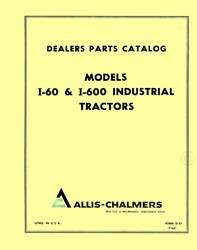   60 I60 I 600 I600 Industrial Tractor Parts Catalog Manual AC  