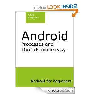 Android Processes and Threads made easy (Android for beginners) Clive 