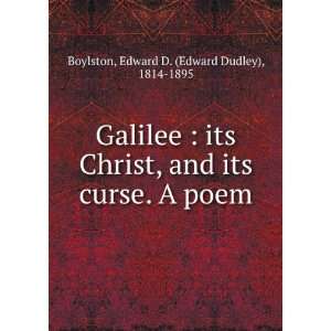    its Christ, and its curse. A poem, Edward D. Boylston Books