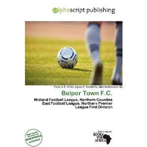  Belper Town F.C. (9786200595881) Frederic P. Miller 