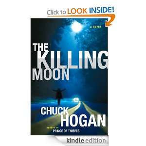 The Killing Moon Chuck Hogan  Kindle Store