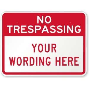   No Trespassing [custom text] Aluminum Sign, 48 x 36