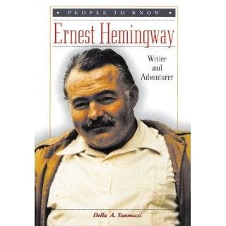 Ernest Hemingway Writer and Adventurer (People to Know) by Della A 
