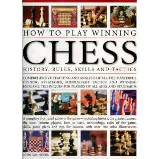 How To Play Winning Chess History, Rules, Skills & Tactics A 