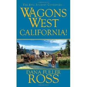  Wagons West California [Mass Market Paperback] Dana 