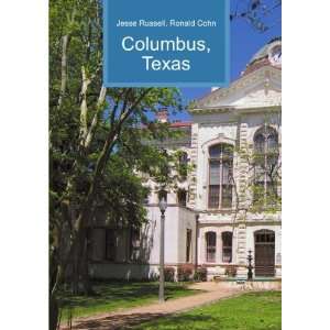  Columbus, Texas Ronald Cohn Jesse Russell Books
