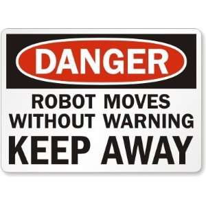 Danger Robot Moves Without Warning Keep Away Aluminum Sign, 14 x 10