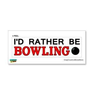  Id Rather Be Bowling Ball   Window Bumper Laptop Sticker 