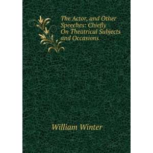    Chiefly On Theatrical Subjects and Occasions William Winter Books