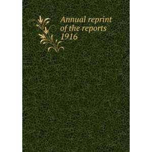  Annual reprint of the reports . 1916 American Medical 