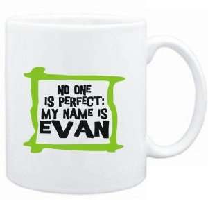    No one is perfect My name is Evan  Male Names