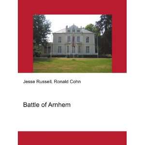  Battle of Arnhem Ronald Cohn Jesse Russell Books
