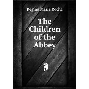 The Children of the Abbey Regina Maria Roche Books