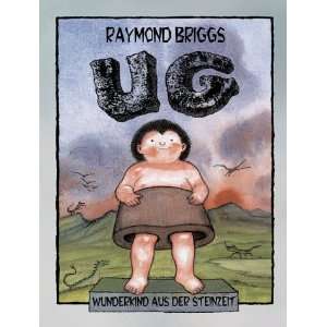UG   Wunderkind aus der Steinzeit  Raymond Briggs Bücher