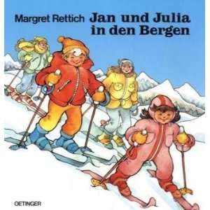 Jan und Julia in den Bergen  Margret Rettich Bücher