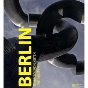 Berlin. Sehenswürdigkeiten und Museen 29 Museen, 10 Rundgänge 