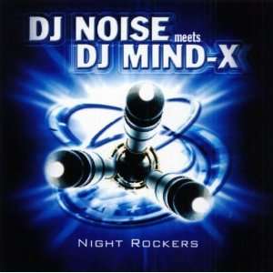 Night Rockers DJ Noise Meets DJ Mind X  Musik